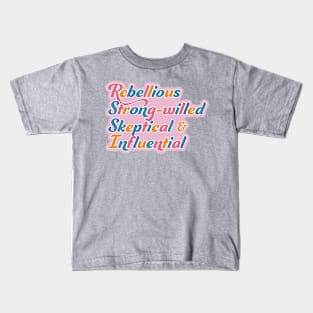 Rebellious, strong-willed, Skeptical, and Influential Kids T-Shirt